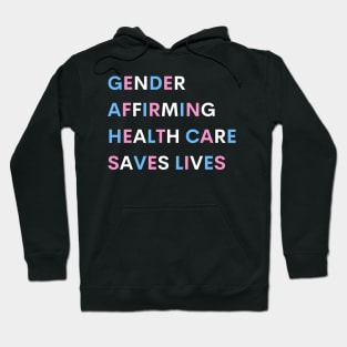 Gender affirming health care saves lives Hoodie